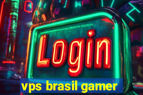 vps brasil gamer